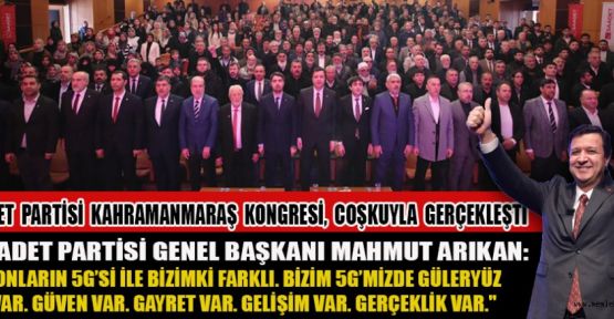 SAADET PARTİSİ’NDE AHMET ZOR GÜVEN TAZELEDİ