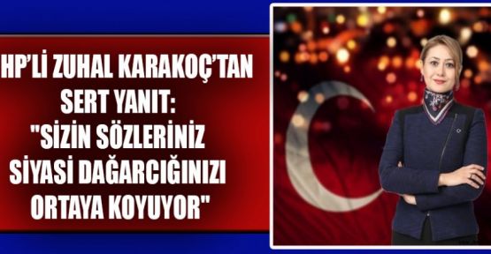 MHP’Lİ ZUHAL KARAKOÇ’TAN SERT YANIT