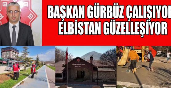 ELBİSTAN BELEDİYESİ, İLÇE GENELİNDE HİZMET ATAĞINI SÜRDÜRÜYOR