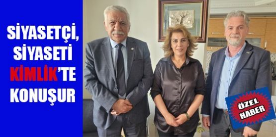 SİYASETİN ARAYIŞ VE ÇIKIŞ NOKTASIDIR KİMLİK