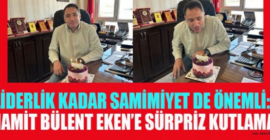 AFŞİNLİ İŞ İNSANI H.BÜLENT EKENE SÜRPRİZ DOĞUM GÜNÜ