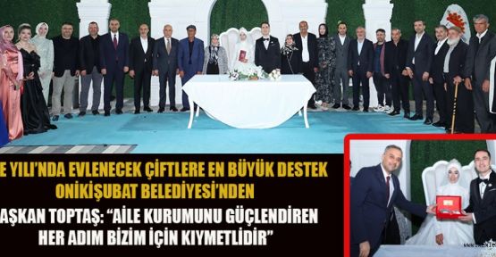 BAŞKAN TOPTAŞ; AİLE GÜÇLÜ OLURSA MİLLET GÜÇLÜ OLUR