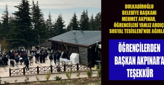 DULKADİROĞLU BELEDİYESİ ÖĞRENCİLERİ YALNIZ ARDIÇ’DA AĞIRLADI