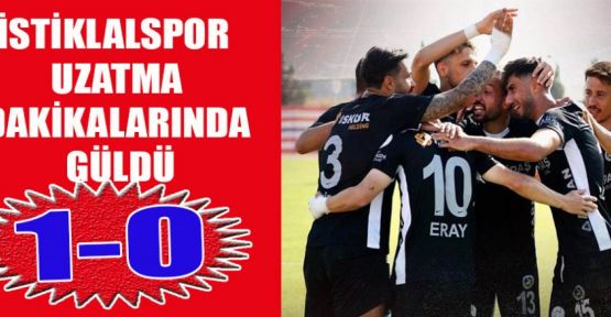 İSTİKLALSPOR, UZATMALARDA GÜLDÜ