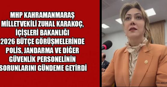 MHP MV.KARAKOÇ; ÖZLÜK  HAKLARI MESELESİNE DEĞİNDİ