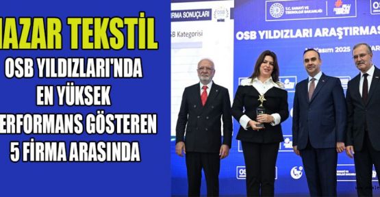NAZAR TEKSTİL, TÜRKİYE’NİN EN BAŞARILI 5 OSB FİRMASI