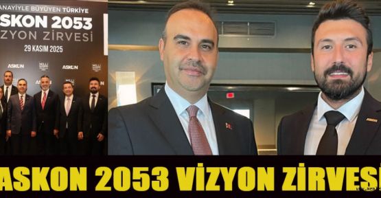 ASKON, 2053 HEDEF ZİRVESİNDE