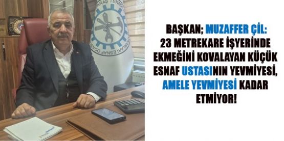 BAŞKAN ÇİL; ÇIRAKLIK, KALFALIK BİTTİ, ŞİMDİ USTALIK ZAMANI