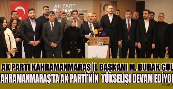 AK PARTİ İL BAŞKANI M. BURAK GÜL; “ÜYE KAYDINDA REKOR KIRDIK”