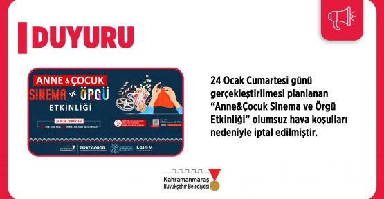 ANNE VE ÇOCUK ETKİNLİĞİ  ERTELENDİ!