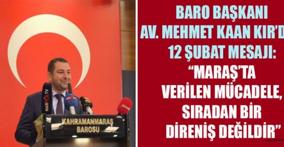 BARO BAŞK. M.KAAN KIR: ORTAYA KONULAN DURUŞ, ONUR MÜCADELESİDİR