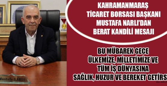 BAŞKAN NARLI: BİRLİK, BERABERLİK VE KARDEŞLİK DUYGULARIMIZI GÜÇLENDİRSİN