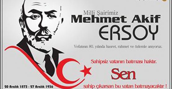 BAŞKAN ERKOÇ: “ M.AKİF ERSOY YOLUMUZU AYDINLATMAYA DEVAM EDECEKTİR”