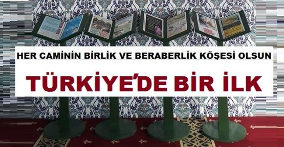 ''HER CAMİNİN BİRLİK VE BERABERLİK KÖŞESİ OLSUN''