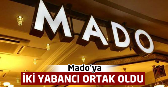 MADO’YA İKİ YABANCI ORTAK