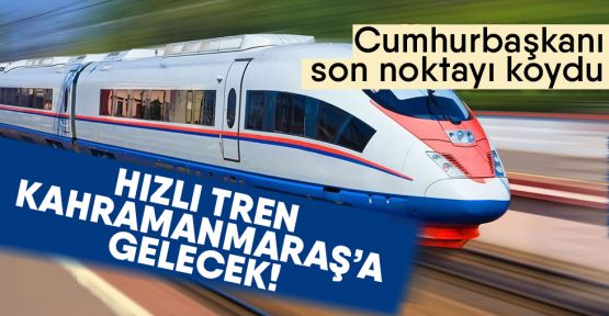 MÜJDE! HIZLI TREN GELİYOR!