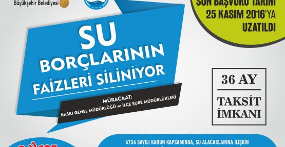 SU BORÇLARININ YAPILANDIRMA SÜRESİ UZATILDI