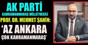 MİLLETVEKİLİ ŞAHİN: HER BAKAN KENDİ DEPREM BÖLGESİNDE