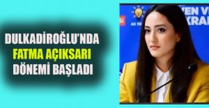 AK PARTİ DULKADİROĞLU#039;NDA YENİ...