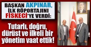 BAŞKAN AKPINAR, ŞEFFAF VE AHLAKLI BELEDİYECİLİK İLKEMİZ OLACAK!