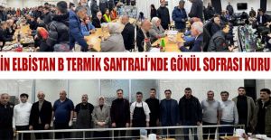 AFŞİN ELBİSTAN B TERMİK SANTRALİ’NDE GÖNÜL SOFRASI