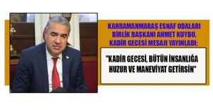  KUYBU, KADİR GECESİ, BÜTÜN İNSANLIĞA HUZUR GETİRSİN