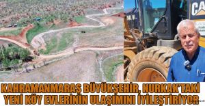 NURKAKTAKİ YENİ KÖY EVLERİNİN ULAŞIMI İYİLEŞİYOR