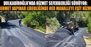 DULKADİROĞLU’NDA HİZMET VAR, ÇALIŞMA VAR, VİZYON VAR!
