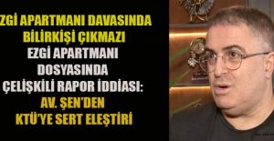 AV. ŞEN’DEN KTÜ’YE SERT ELEŞTİRİ