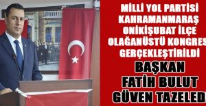 FATİH BULUT, YENİDEN İLÇE BAŞKANI SEÇİLDİ
