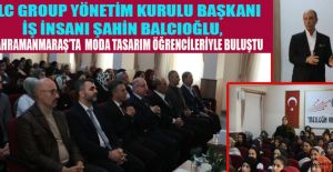 İŞ İNSANI BALCIOĞLU, GENÇ MODA TASARIMCILARIYLA