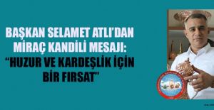 BAŞKAN ATLI: MANEVİYATIMIZI GÜÇLENDİREN BİR GECE