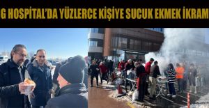 HG HOSPİTAL’DA SUCUK EKMEK İKRAMI