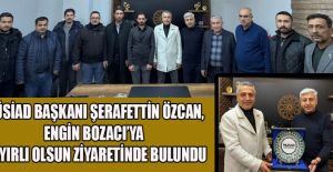 MÜSİAD, YK.ÜYESİ BOZACI’YA MORAL OLDU!