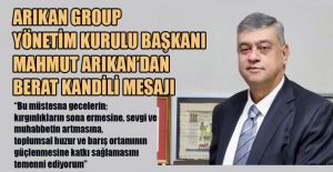 BAŞKAN ARIKAN: BERAT KANDİLİ SAĞLIK, HUZUR VE BEREKET GETİRSİN