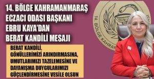 BAŞKAN KAYA: BERAT KANDİLİ SAĞLIK VE BEREKET GETİRSİN