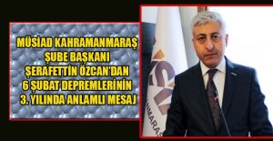 MÜSİAD BAŞKANI ÖZCAN: ÜRETİM GÜCÜYLE AYAĞA KALKIYORUZ