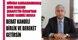 MÜSİAD BAŞKANI ÖZCAN’DAN BERAT KANDİLİ MESAJI