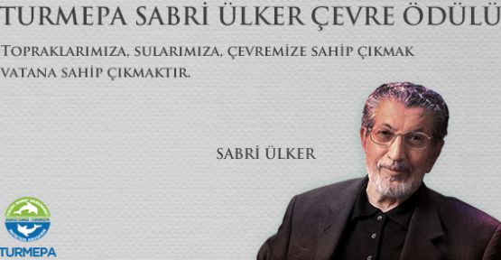 TURMEPA SABRİ ÜLKER ÇEVRE ÖDÜLÜ 